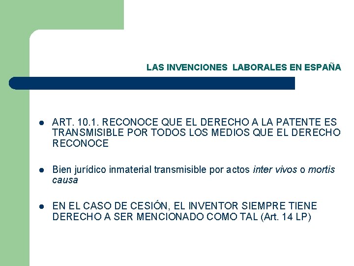 LAS INVENCIONES LABORALES EN ESPAÑA l ART. 10. 1. RECONOCE QUE EL DERECHO A