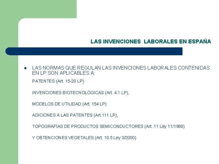 LAS INVENCIONES LABORALES EN ESPAÑA l LAS NORMAS QUE REGULAN LAS INVENCIONES LABORALES CONTENIDAS