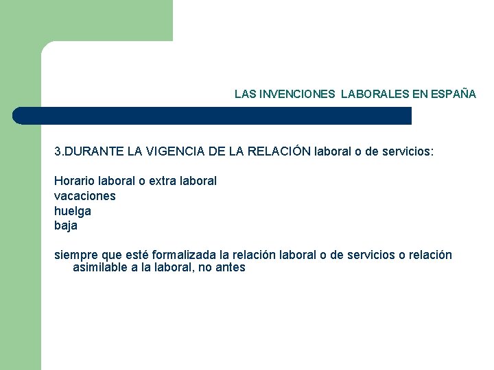 LAS INVENCIONES LABORALES EN ESPAÑA 3. DURANTE LA VIGENCIA DE LA RELACIÓN laboral o