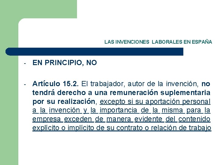 LAS INVENCIONES LABORALES EN ESPAÑA - EN PRINCIPIO, NO - Artículo 15. 2. El
