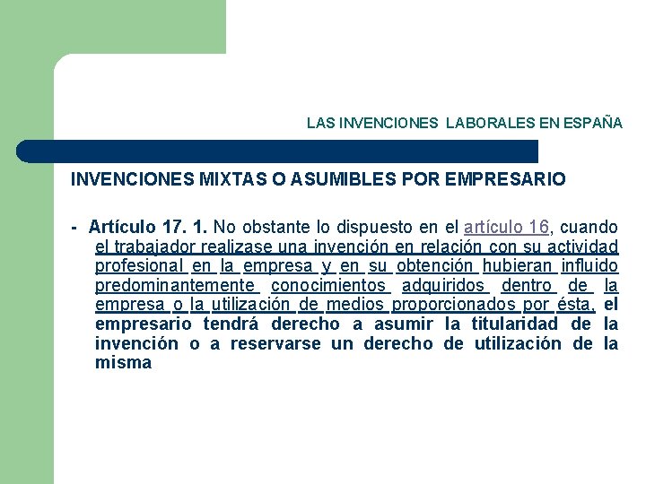 LAS INVENCIONES LABORALES EN ESPAÑA INVENCIONES MIXTAS O ASUMIBLES POR EMPRESARIO - Artículo 17.
