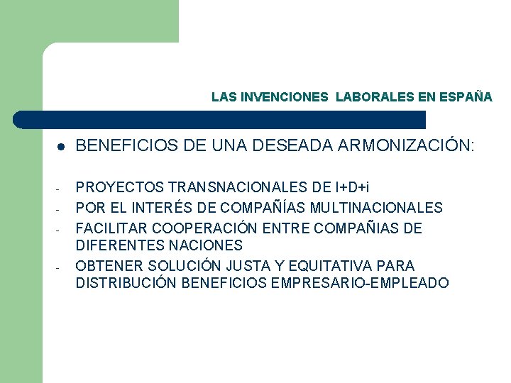 LAS INVENCIONES LABORALES EN ESPAÑA l BENEFICIOS DE UNA DESEADA ARMONIZACIÓN: - PROYECTOS TRANSNACIONALES