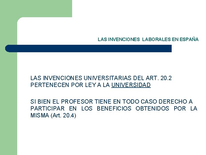 LAS INVENCIONES LABORALES EN ESPAÑA LAS INVENCIONES UNIVERSITARIAS DEL ART. 20. 2 PERTENECEN POR