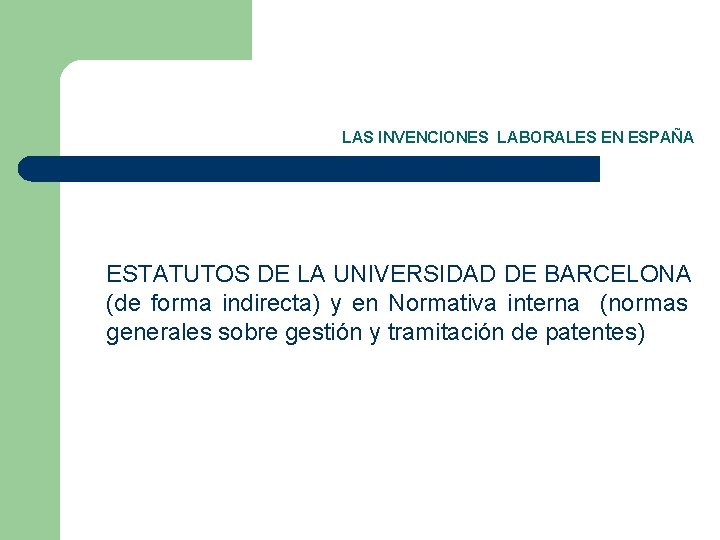 LAS INVENCIONES LABORALES EN ESPAÑA ESTATUTOS DE LA UNIVERSIDAD DE BARCELONA (de forma indirecta)