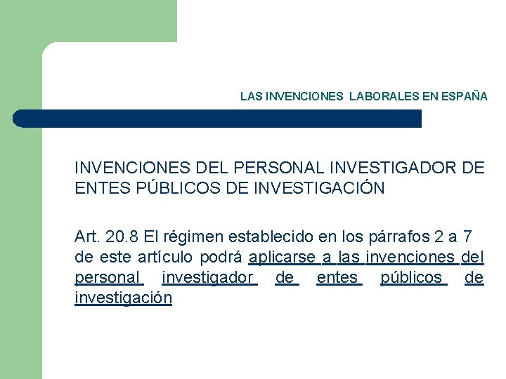 LAS INVENCIONES LABORALES EN ESPAÑA INVENCIONES DEL PERSONAL INVESTIGADOR DE ENTES PÚBLICOS DE INVESTIGACIÓN