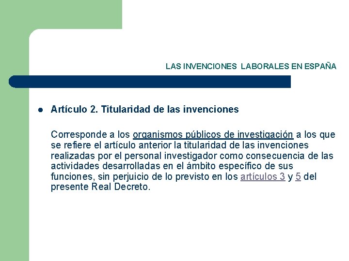 LAS INVENCIONES LABORALES EN ESPAÑA l Artículo 2. Titularidad de las invenciones Corresponde a