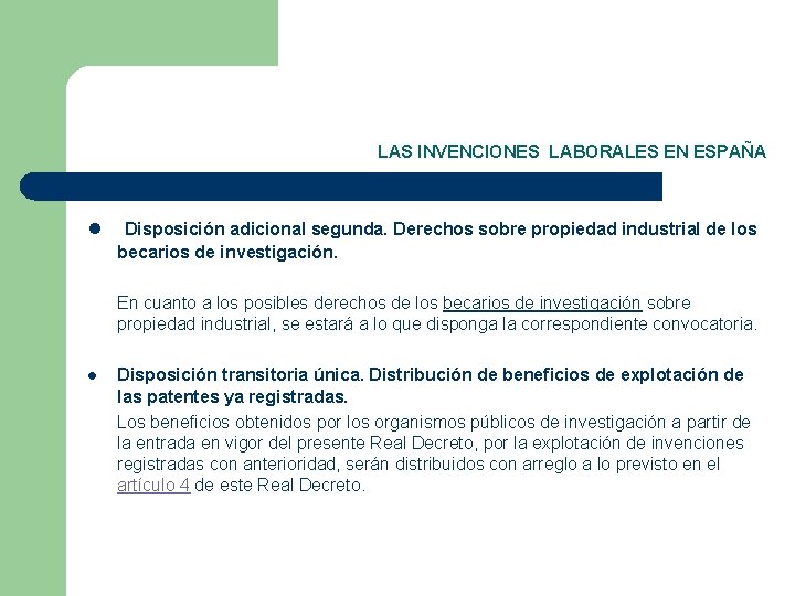 LAS INVENCIONES LABORALES EN ESPAÑA l Disposición adicional segunda. Derechos sobre propiedad industrial de