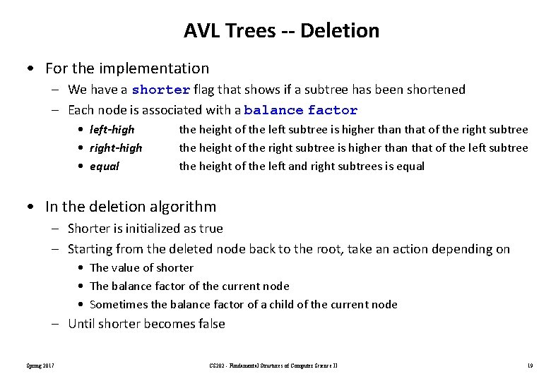 AVL Trees -- Deletion • For the implementation – We have a shorter flag