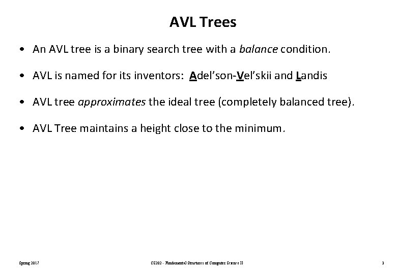 AVL Trees • An AVL tree is a binary search tree with a balance