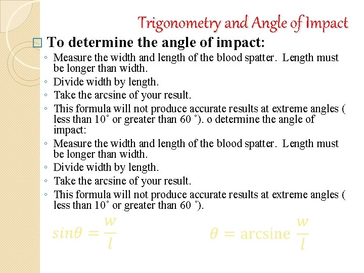 � To Trigonometry and Angle of Impact determine the angle of impact: ◦ Measure
