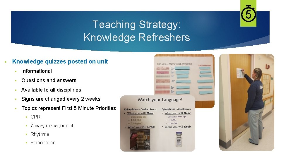 Teaching Strategy: Knowledge Refreshers § Knowledge quizzes posted on unit § Informational § Questions