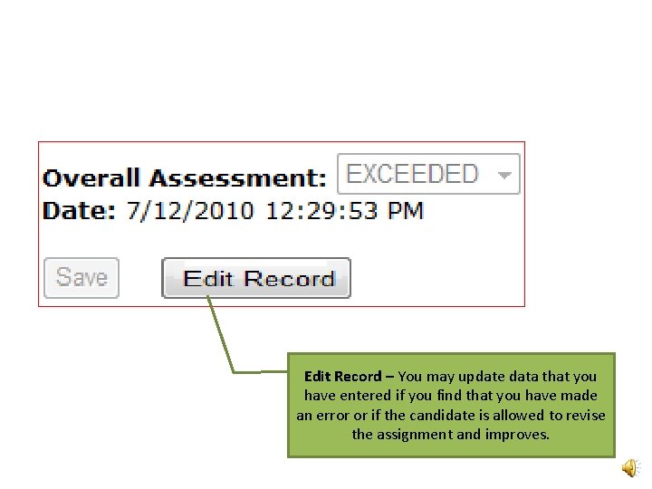 Edit Record – You may update data that you have entered if you find