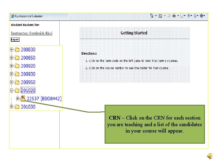 CRN – Click on the CRN for each section you are teaching and a