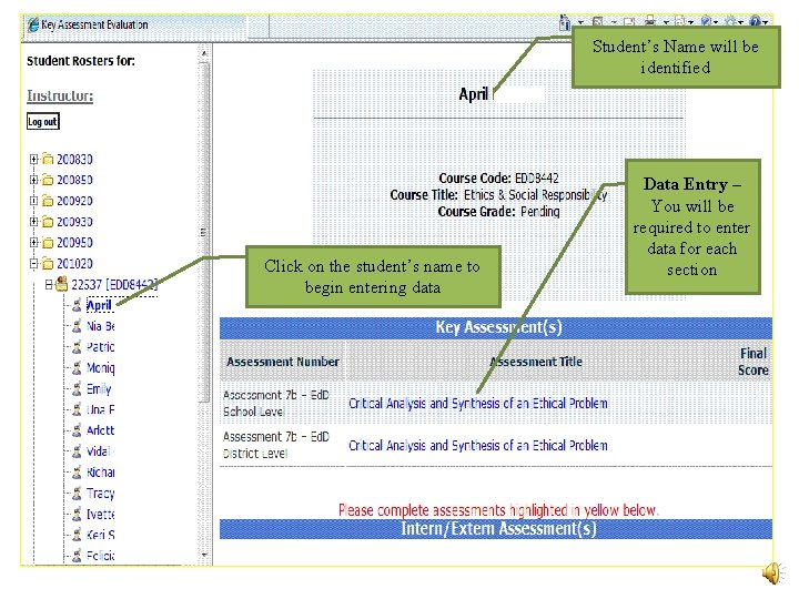 Student’s Name will be identified Click on the student’s name to begin entering data