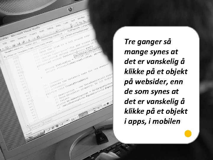 Tre ganger så mange synes at det er vanskelig å klikke på et objekt