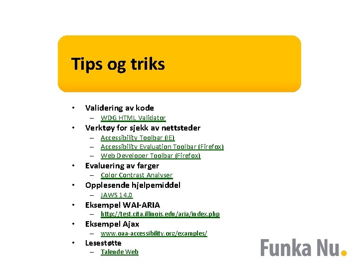 Tips og triks • Validering av kode – WDG HTML Validator • Verktøy for