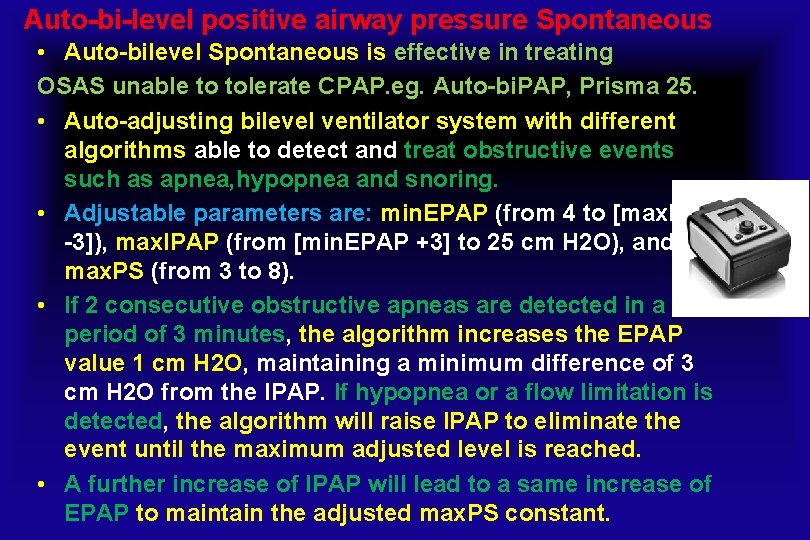 Auto-bi-level positive airway pressure Spontaneous • Auto-bilevel Spontaneous is effective in treating OSAS unable