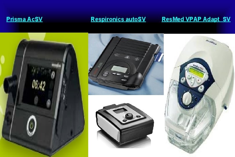 Prisma Ac. SV Respironics auto. SV Res. Med VPAP Adapt SV 