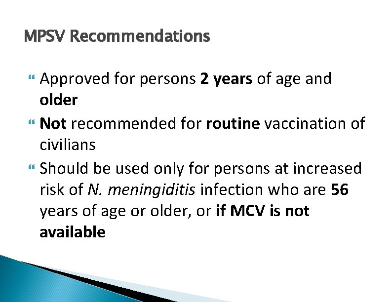 MPSV Recommendations Approved for persons 2 years of age and older Not recommended for