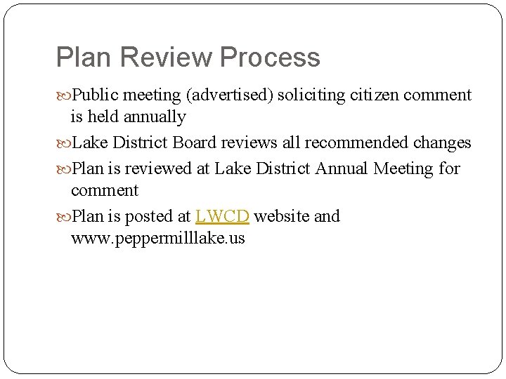 Plan Review Process Public meeting (advertised) soliciting citizen comment is held annually Lake District