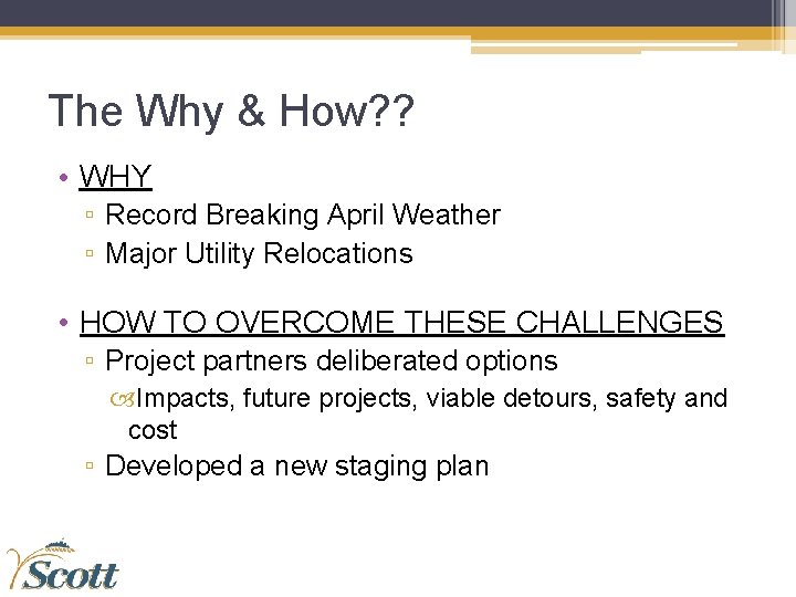 The Why & How? ? • WHY ▫ Record Breaking April Weather ▫ Major