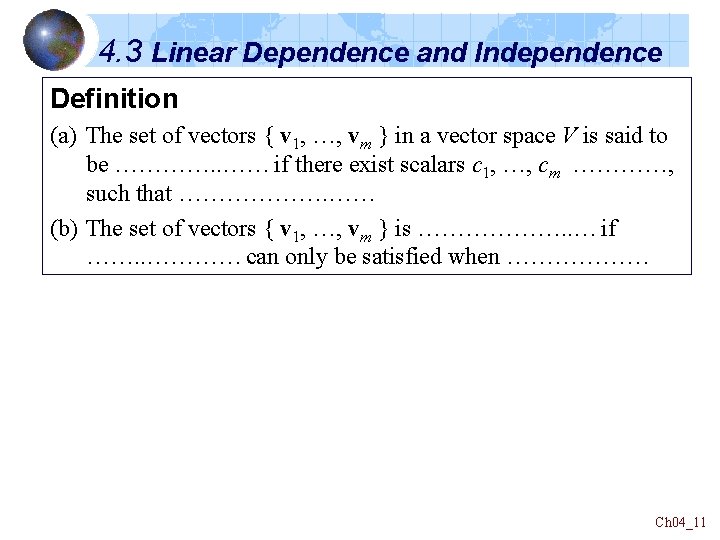 4. 3 Linear Dependence and Independence Definition (a) The set of vectors { v 4. 3 Linear Dependence and Independence Definition (a) The set of vectors { v