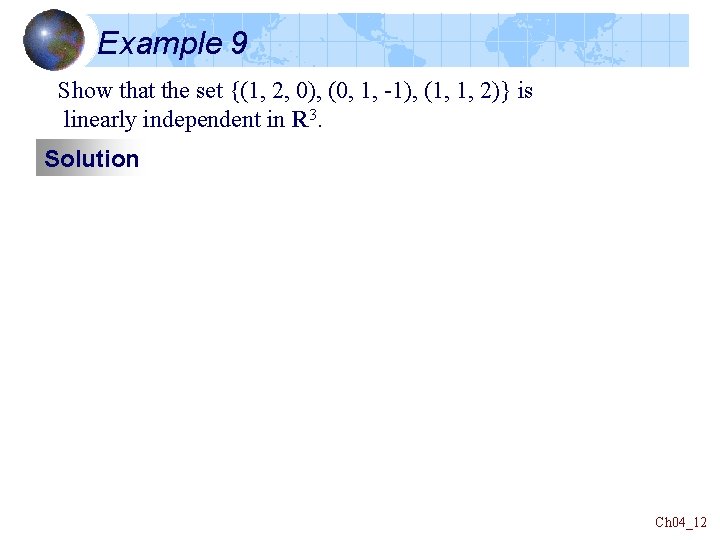 Example 9 Show that the set {(1, 2, 0), (0, 1, -1), (1, 1, Example 9 Show that the set {(1, 2, 0), (0, 1, -1), (1, 1,