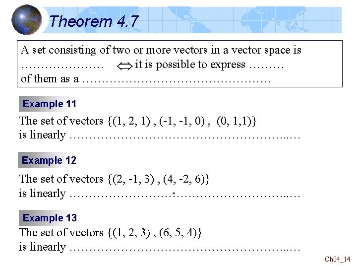 Theorem 4. 7 A set consisting of two or more vectors in a vector Theorem 4. 7 A set consisting of two or more vectors in a vector