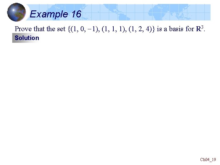 Example 16 Prove that the set {(1, 0, -1), (1, 1, 1), (1, 2, Example 16 Prove that the set {(1, 0, -1), (1, 1, 1), (1, 2,
