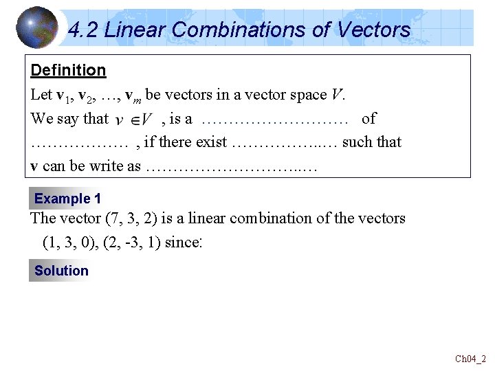 4. 2 Linear Combinations of Vectors Definition Let v 1, v 2, …, vm 4. 2 Linear Combinations of Vectors Definition Let v 1, v 2, …, vm