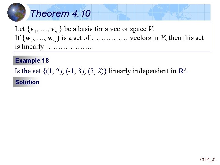 Theorem 4. 10 Let {v 1, …, vn } be a basis for a Theorem 4. 10 Let {v 1, …, vn } be a basis for a