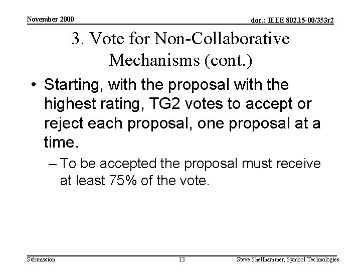 November 2000 doc. : IEEE 802. 15 -00/353 r 2 3. Vote for Non-Collaborative