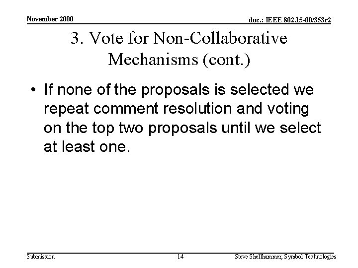 November 2000 doc. : IEEE 802. 15 -00/353 r 2 3. Vote for Non-Collaborative