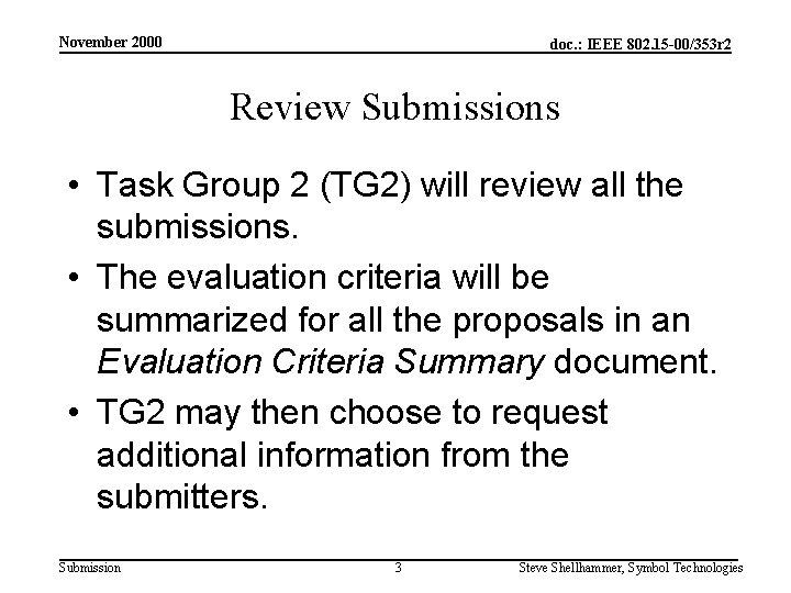 November 2000 doc. : IEEE 802. 15 -00/353 r 2 Review Submissions • Task