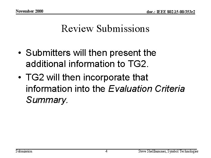 November 2000 doc. : IEEE 802. 15 -00/353 r 2 Review Submissions • Submitters