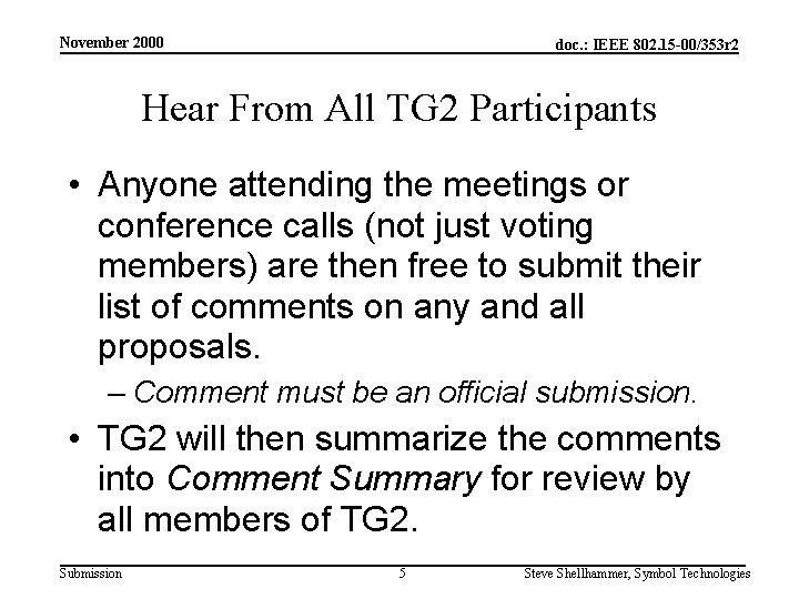 November 2000 doc. : IEEE 802. 15 -00/353 r 2 Hear From All TG