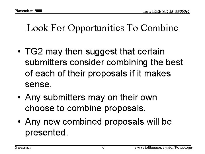 November 2000 doc. : IEEE 802. 15 -00/353 r 2 Look For Opportunities To