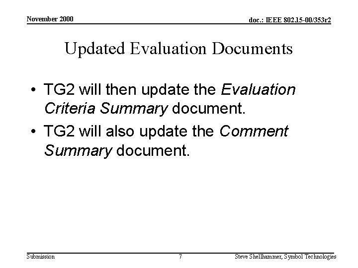 November 2000 doc. : IEEE 802. 15 -00/353 r 2 Updated Evaluation Documents •