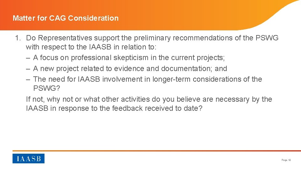 Matter for CAG Consideration 1. Do Representatives support the preliminary recommendations of the PSWG