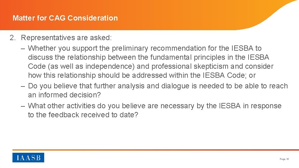 Matter for CAG Consideration 2. Representatives are asked: – Whether you support the preliminary