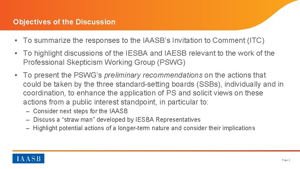 Objectives of the Discussion • To summarize the responses to the IAASB’s Invitation to