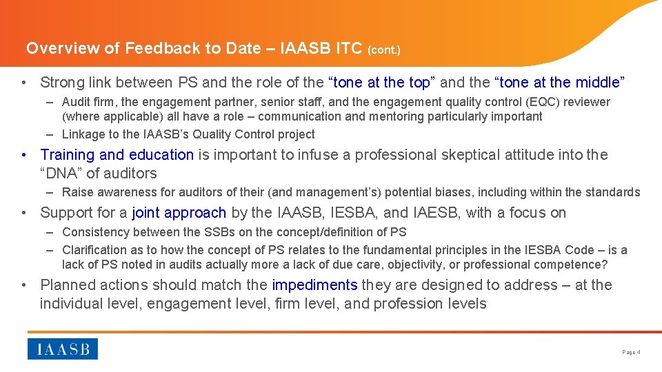 Overview of Feedback to Date – IAASB ITC (cont. ) • Strong link between