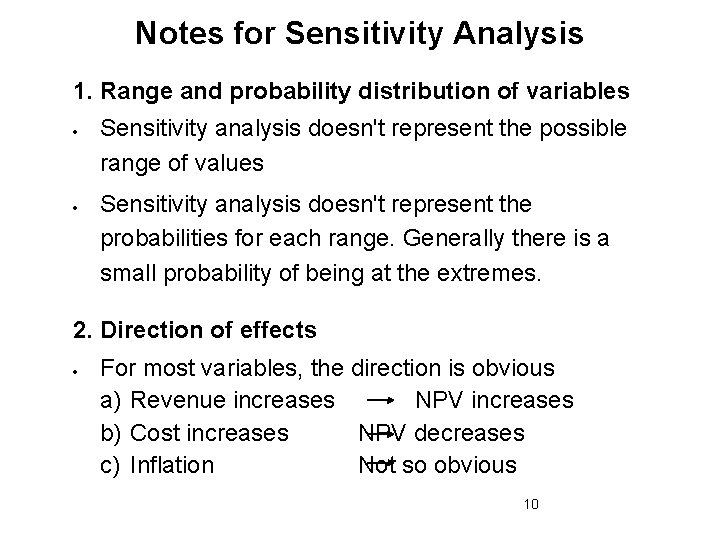 Notes for Sensitivity Analysis 1. Range and probability distribution of variables Sensitivity analysis doesn't