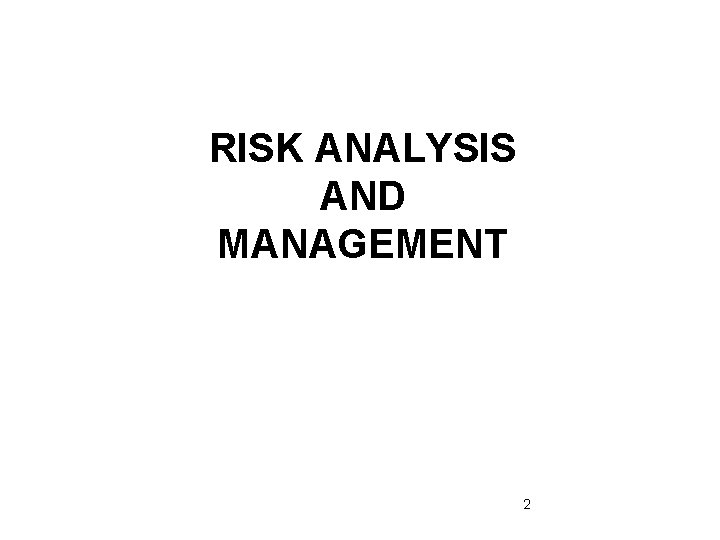 RISK ANALYSIS AND MANAGEMENT 2 