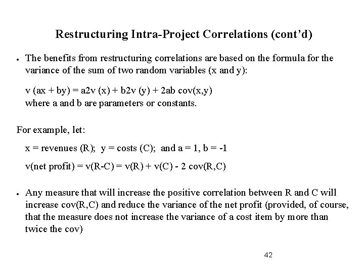 Restructuring Intra-Project Correlations (cont’d) The benefits from restructuring correlations are based on the formula