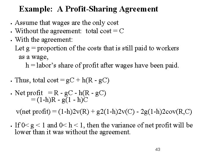 Example: A Profit-Sharing Agreement Assume that wages are the only cost Without the agreement: