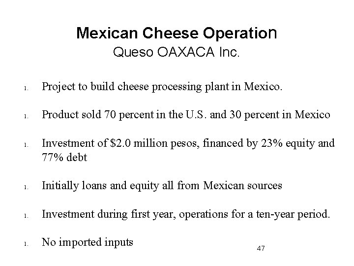 Mexican Cheese Operation Queso OAXACA Inc. 1. Project to build cheese processing plant in