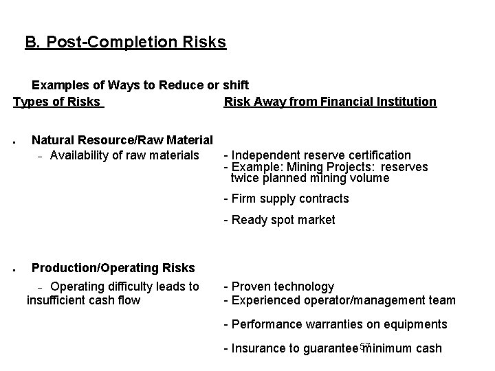 B. Post-Completion Risks Examples of Ways to Reduce or shift Types of Risks Risk