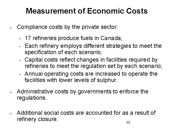 Measurement of Economic Costs Compliance costs by the private sector: - 17 refineries produce