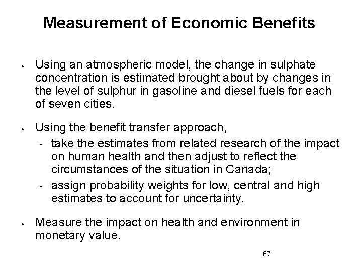 Measurement of Economic Benefits Using an atmospheric model, the change in sulphate concentration is